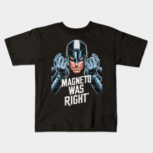 Magneto Was Right Kids T-Shirt